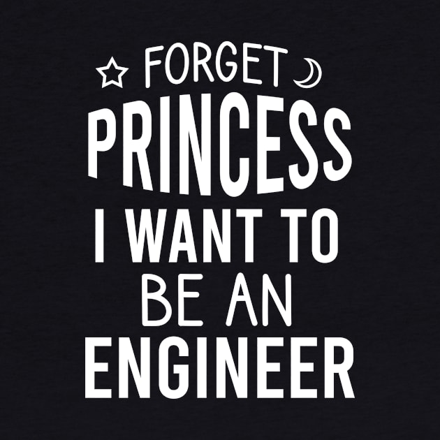 Forget princess I want to be an engineer by cypryanus